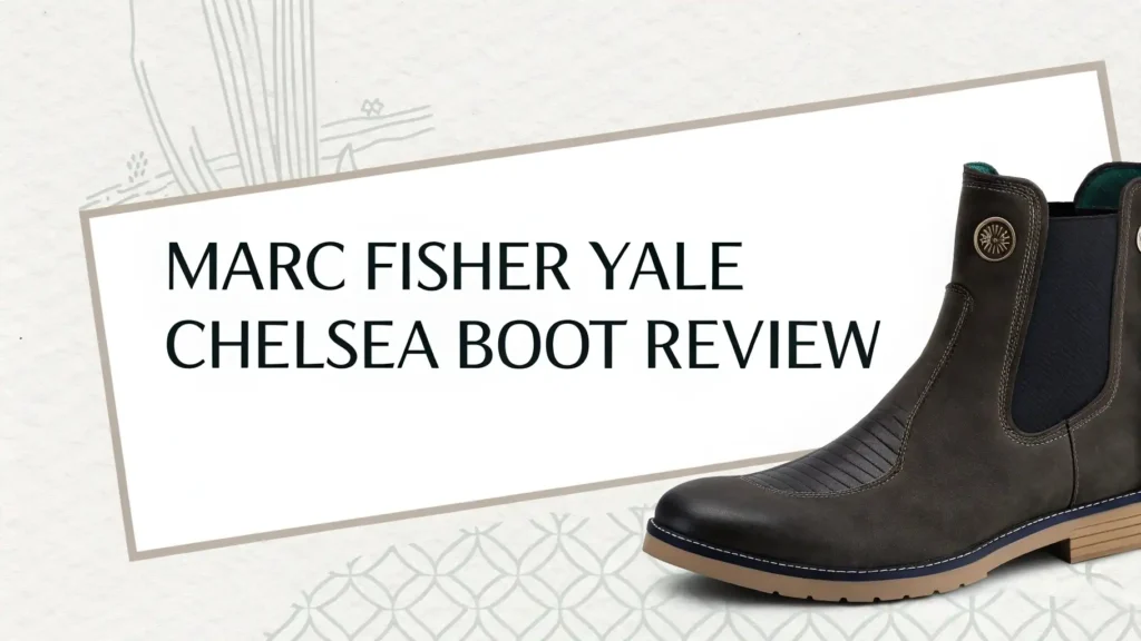 Marc Fisher Yale Chelsea Boot Review: Guide to Style and Comfort
