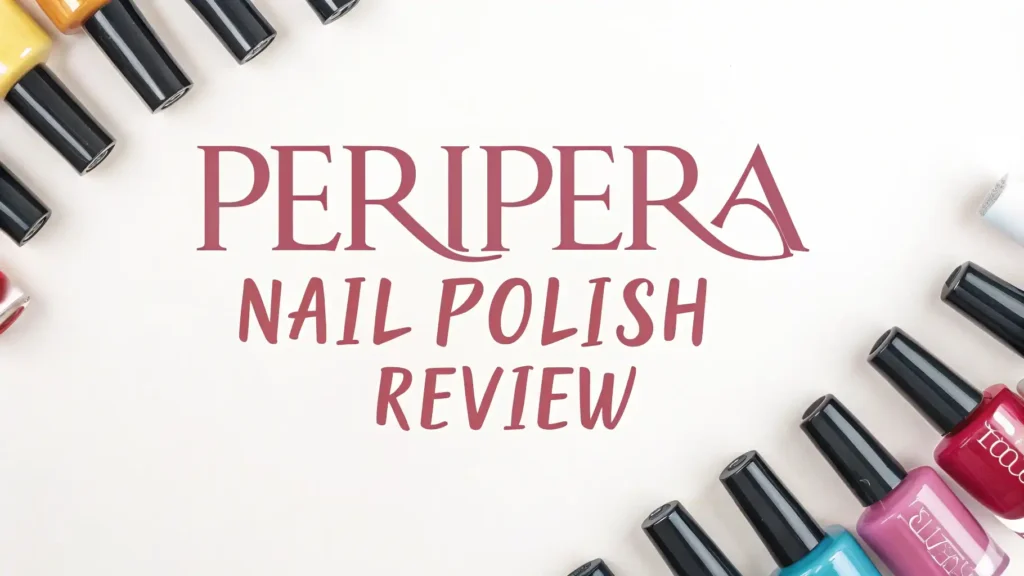 Peripera Nail Polish Review 2025: Guide toBeauty’s Hidden Gem 2 Peripera Nail Polish Review 2025: Guide toBeauty’s Hidden Gem
