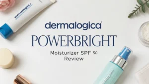 Read more about the article Dermalogica PowerBright Moisturizer SPF 50 Review 2026: Worth It?