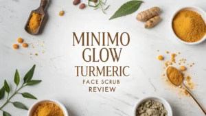 Read more about the article Minimo Glow Turmeric Face Scrub Review 2026: All in One Guide
