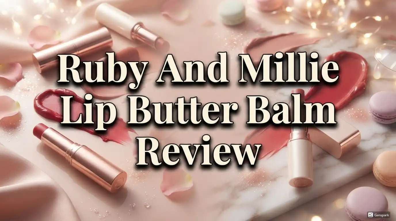 Read more about the article Ruby and Millie Lip Butter Balm Review 2026: Worth Your Money?