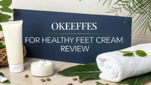 Read more about the article O’Keeffe’s For Healthy Feet Cream Review 2026: Still Worth It?