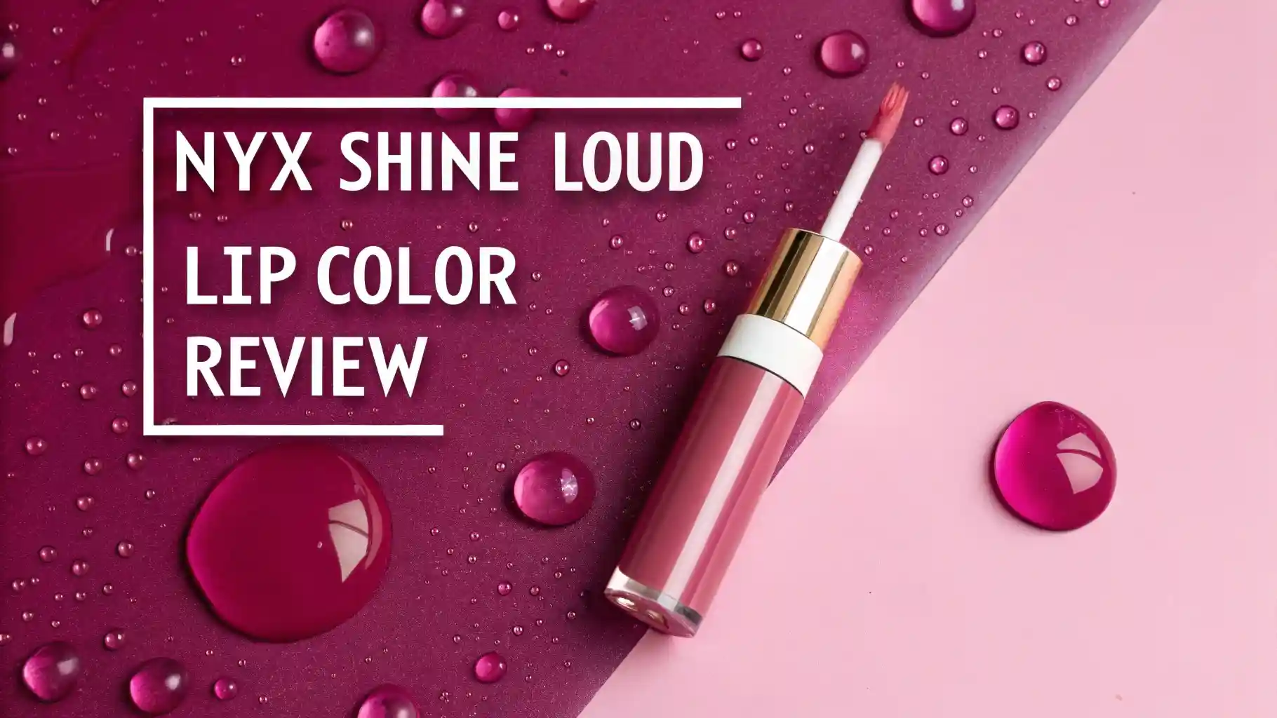 Read more about the article NYX Shine Loud Lip Color Review 2026: Complete Guide