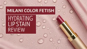 Read more about the article Milani Color Fetish Hydrating Lip Stain Review 2026: Worth Your Money?